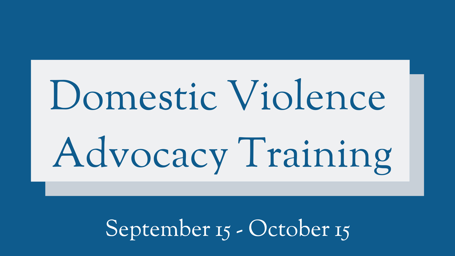 Domestic Violence Advocacy Training Fall 2020